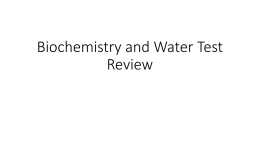 Biochemistry and Water Test Review