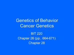 Genetics of Behavior Cancer Genetics