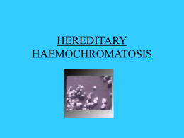 HEREDITARY HAEMOCHROMATOSIS