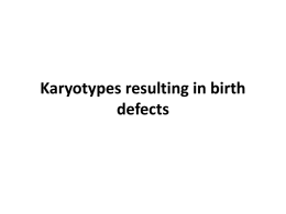 Karyotypes resulting in birth defects