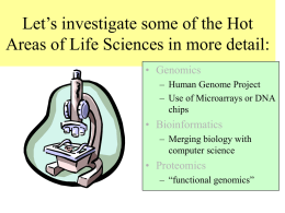 Let`s investigate some of the Hot Areas of Life Sciences in more detail: