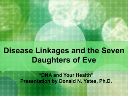 Disease Linkages and the Seven Daughters of Eve