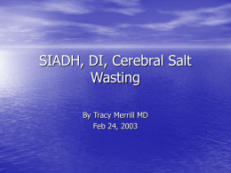 SIADH, DI, Cerebral Salt Wasting
