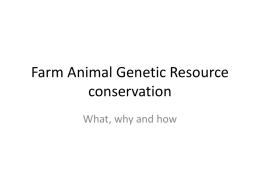 Lecture 3b Why Conserve Farm Animal Genetic