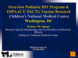 Overview Pediatric HIV Program & IMPAACT/PACTG Vaccine