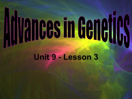 S7 - 9 - Advances in Genetics