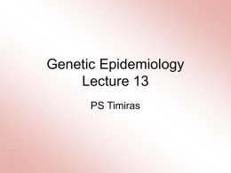 Genetic Epidemiology Lecture 13