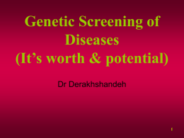 Genetic screening of diseases (It`s worth & potential)