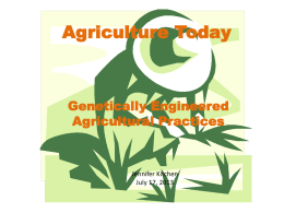 Agriculture Today_ Genetically Engineered Agricultural Practices