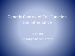 Genetic Control of Cell Function and Inheritance