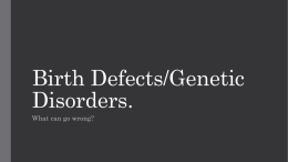 Birth Defects/Genetic Disorders.