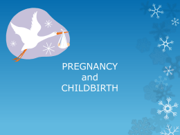 PREGNANCY and CHILDBIRTH