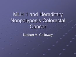 MLH 1 and Hereditary Nonpolyposis Colorectal Cancer