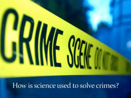How is science used to solve crimes?