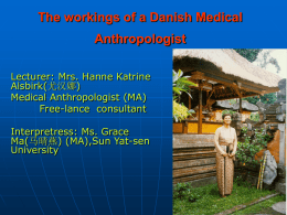 The workings of a Danish Medical Anthropologist