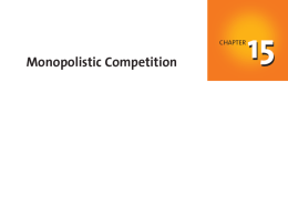15.1 WHAT IS MONOPOLISTIC COMPETITION?
