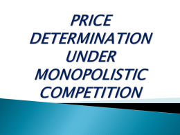 PRICE DETERMINATION UNDER MONOPOLISTIC COMPETITION