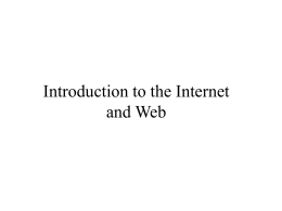 Introduction to the Internet and Web
