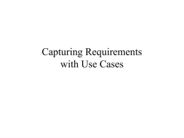 Capturing and Exploring Requirements with Use Cases and