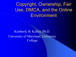 Copyright, Fair Use, DMCA, and the Online Environment