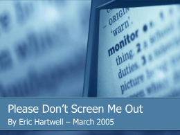 Please Don`t Screen Me Out - Eric Hartwell`s InfoDabble
