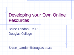 Developing your Own Online Resources
