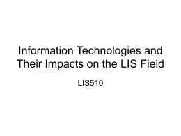 Information Technologies and Their Impacts on the LIS Field