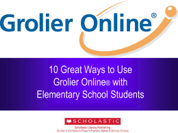 10 Great Ways to Use Grolier Online