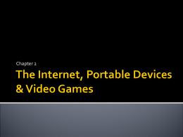 Internet, PDA`s, Video Games