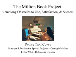 The Million Book Project: Removing Obstacles to Use, Satisfaction
