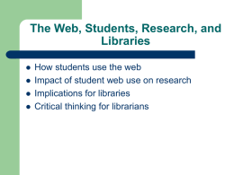 The Web, Students, Research, and Libraries
