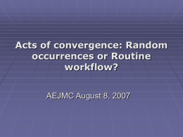 Acts of convergence: Random occurrences or routine