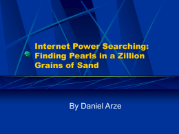 Internet Power Searching: Finding Pearls in a Zillion Grains