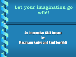 Let your imagination go wild!