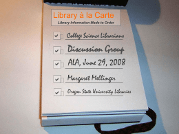 Discussion Group ALA, June 29, 2008 Library à la Carte Margaret Mellinger