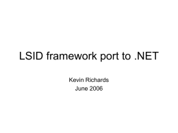 LSID framework port to .NET Kevin Richards June 2006