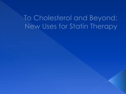 To Cholesterol and Beyond: New Uses for Statin Therapy