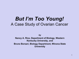 But I`m Too Young! A Case Study of Ovarian Cancer