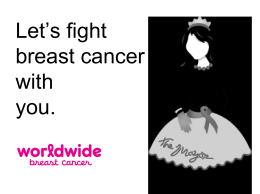 Let`s fight breast cancer starting with you.