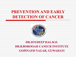 PREVENTION AND DETECTION OF CANCER