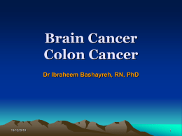 Brain Cancer, Colon Cancer, Prostate Ca, Breast Ca LECTURE 2