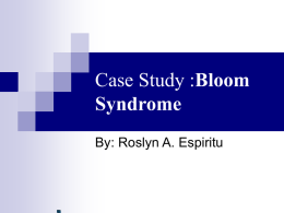 Case Study :Bloom Syndrome