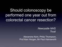 Should colonoscopy be performed one year from colorectal cancer