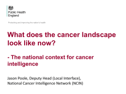 The cancer landscape - National Cancer Intelligence Network