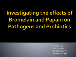 Investigating the effects of Bromelain and Papain