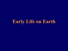 Early Life on Earth - University of Evansville