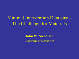 Minimal Intervention Dentistry – The Challenge for Materials