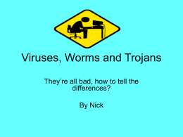 Viruses, Worms and Trojans