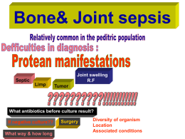 Bone& Joint sepsis Relatively common in the peditric population