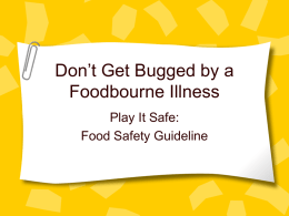 Don`t Get Bugged by a Foodbourne Illness